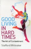 Image of Good Living in Hard Times by Stafford Whiteaker